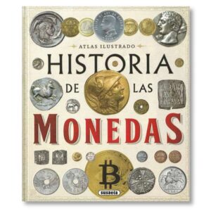 Atlas ilustrado de la Historia de las Monedas