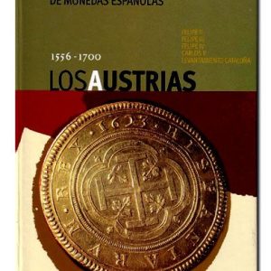 Catálogo General de monedas Españolas. Los Austrias 1556/1700